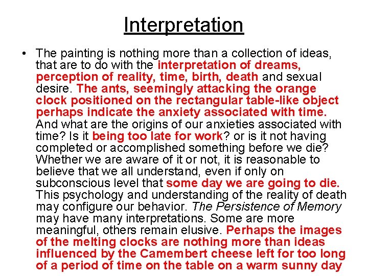 Interpretation • The painting is nothing more than a collection of ideas, that are