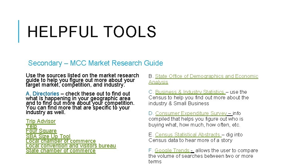 HELPFUL TOOLS Secondary – MCC Market Research Guide Use the sources listed on the