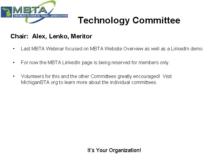 Technology Committee Chair: Alex, Lenko, Meritor • Last MBTA Webinar focused on MBTA Website Technology Committee Chair: Alex, Lenko, Meritor • Last MBTA Webinar focused on MBTA Website
