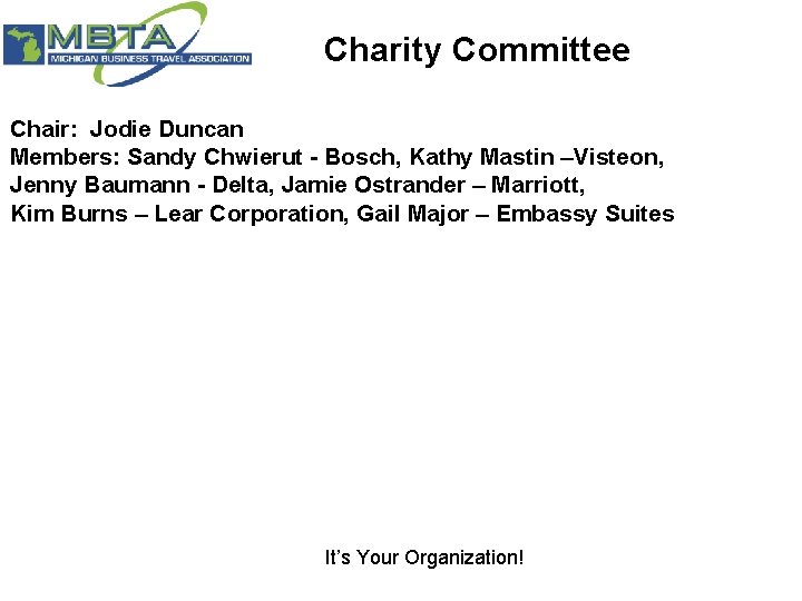 Charity Committee Chair: Jodie Duncan Members: Sandy Chwierut - Bosch, Kathy Mastin –Visteon, Jenny
