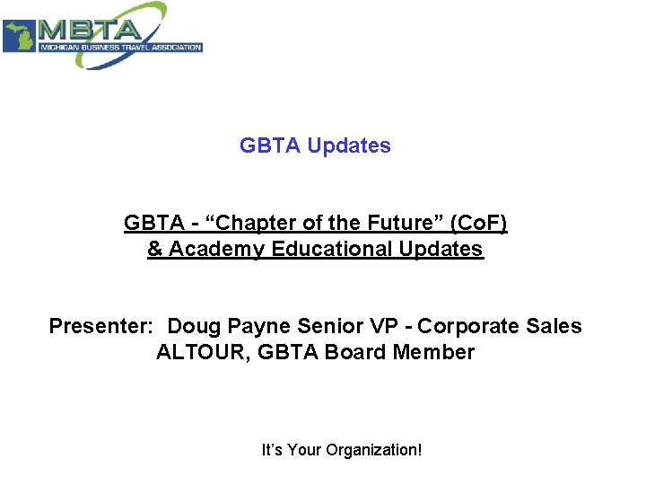 GBTA Updates GBTA - “Chapter of the Future” (Co. F) & Academy Educational Updates