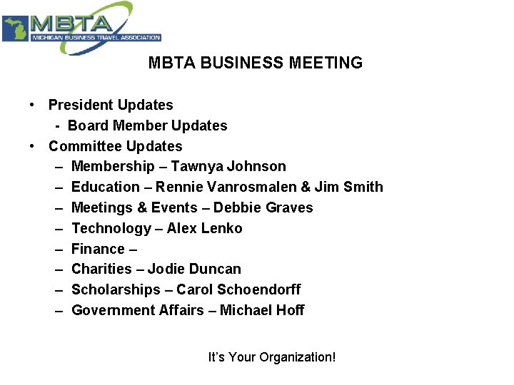 MBTA BUSINESS MEETING • President Updates - Board Member Updates • Committee Updates –