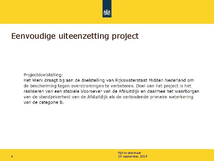 Eenvoudige uiteenzetting project 4 Rijkswaterstaat 29 september 2015 