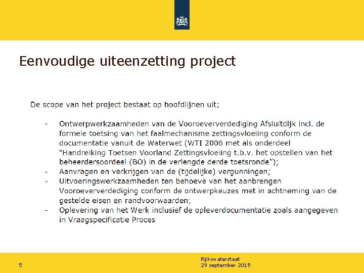 Eenvoudige uiteenzetting project 5 Rijkswaterstaat 29 september 2015 