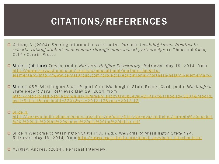 CITATIONS/REFERENCES Gaitan, C. (2004). Sharing Information with Latino Parents. Involving Latino families in schools: