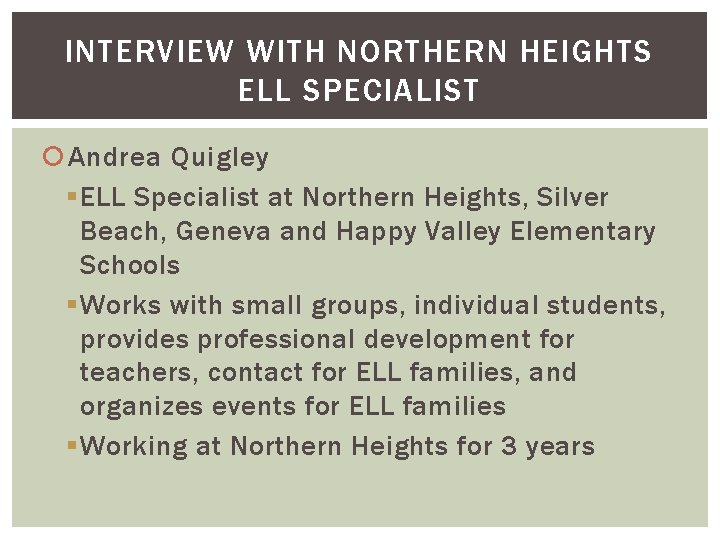 INTERVIEW WITH NORTHERN HEIGHTS ELL SPECIALIST Andrea Quigley § ELL Specialist at Northern Heights,