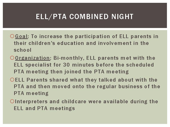 ELL/PTA COMBINED NIGHT Goal: To increase the participation of ELL parents in their children’s