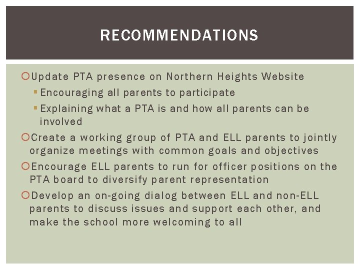 RECOMMENDATIONS Update PTA presence on Northern Heights Website § Encouraging all parents to participate