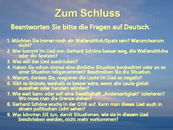 Zum Schluss Beantworten Sie bitte die Fragen auf Deutsch. 1. Möchten Sie immer noch