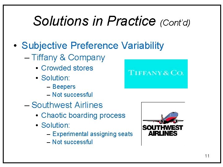 Solutions in Practice (Cont’d) • Subjective Preference Variability – Tiffany & Company • Crowded