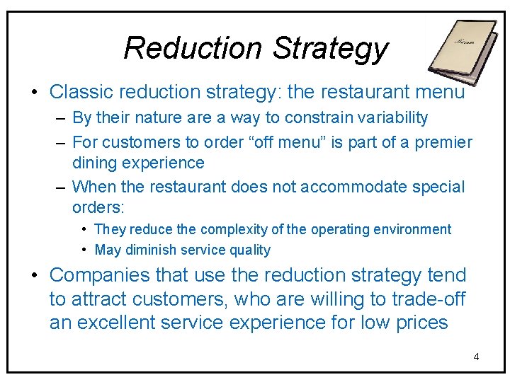 Reduction Strategy • Classic reduction strategy: the restaurant menu – By their nature a