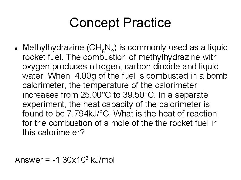 Concept Practice Methylhydrazine (CH 6 N 2) is commonly used as a liquid rocket