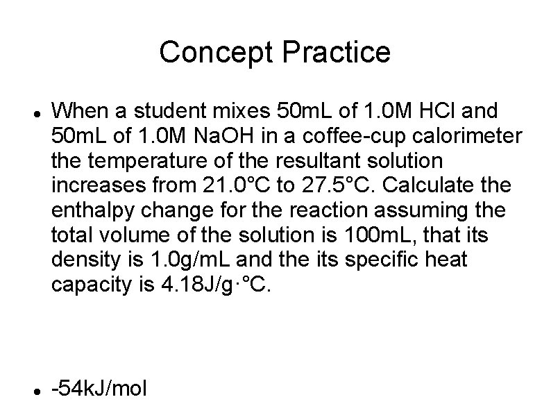 Concept Practice When a student mixes 50 m. L of 1. 0 M HCl