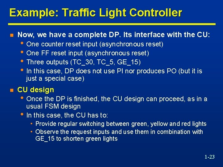 Example: Traffic Light Controller n Now, we have a complete DP. Its interface with