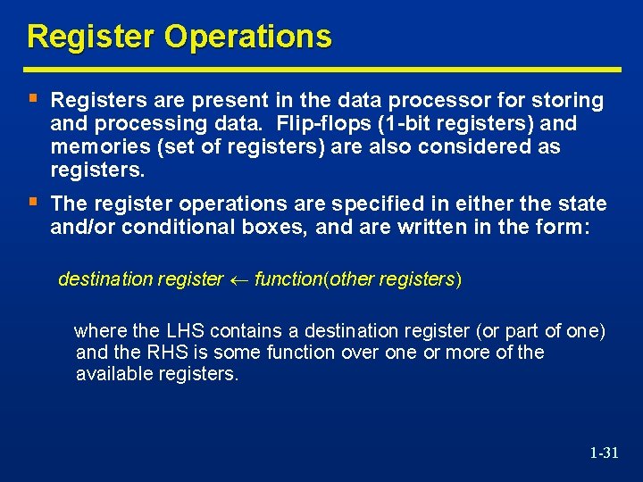 Register Operations § Registers are present in the data processor for storing and processing