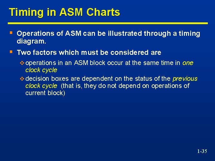 Timing in ASM Charts § Operations of ASM can be illustrated through a timing