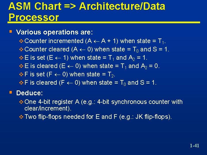 ASM Chart => Architecture/Data Processor § Various operations are: v Counter incremented (A A
