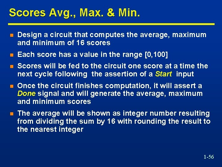 Scores Avg. , Max. & Min. n Design a circuit that computes the average,