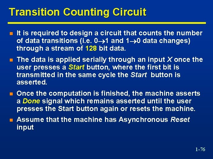 Transition Counting Circuit n It is required to design a circuit that counts the