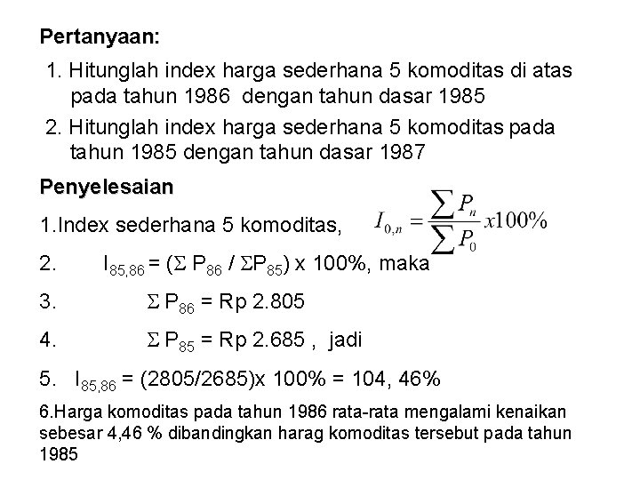 Pertanyaan: 1. Hitunglah index harga sederhana 5 komoditas di atas pada tahun 1986 dengan