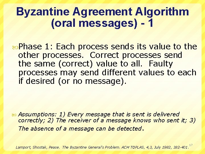 Byzantine Agreement Algorithm (oral messages) - 1 Phase 1: Each process sends its value