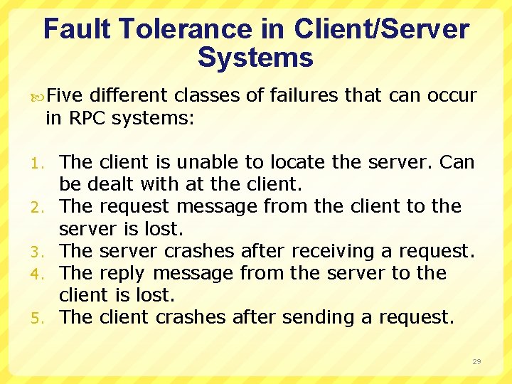 Fault Tolerance in Client/Server Systems Five different classes of failures that can occur in