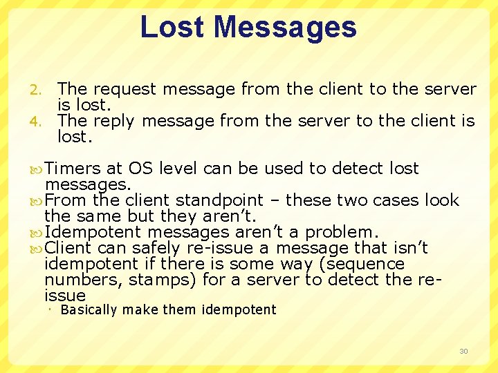 Lost Messages The request message from the client to the server is lost. 4.