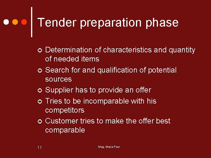Tender preparation phase ¢ ¢ ¢ 11 Determination of characteristics and quantity of needed