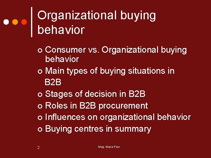 Organizational buying behavior Consumer vs. Organizational buying behavior ¢ Main types of buying situations