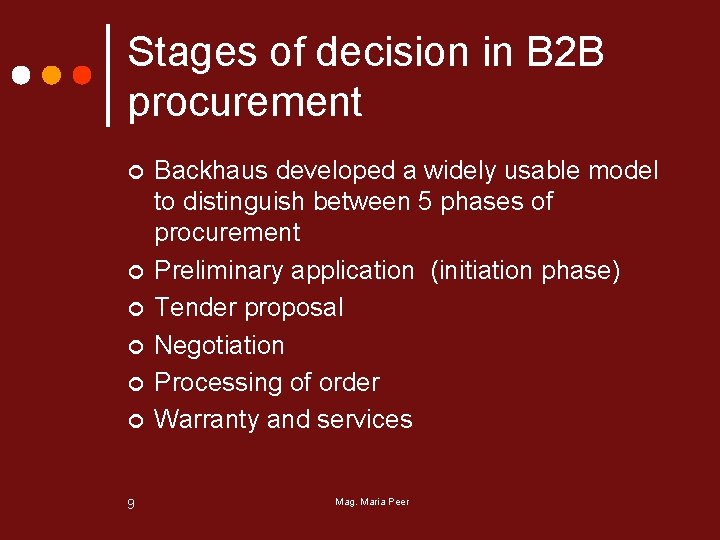 Stages of decision in B 2 B procurement ¢ ¢ ¢ 9 Backhaus developed