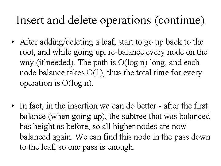 Insert and delete operations (continue) • After adding/deleting a leaf, start to go up