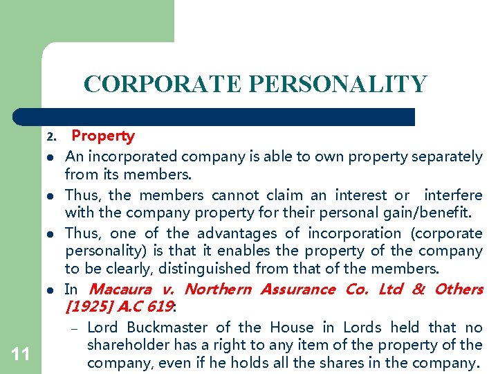 CORPORATE PERSONALITY 2. l l 11 Property An incorporated company is able to own