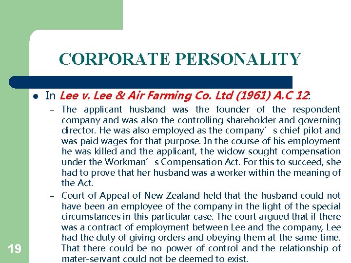 CORPORATE PERSONALITY l In Lee v. Lee & Air Farming Co. Ltd (1961) A.