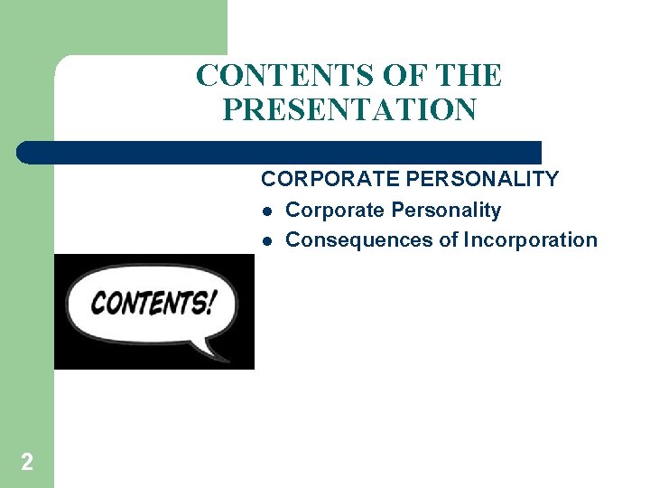 CONTENTS OF THE PRESENTATION CORPORATE PERSONALITY l Corporate Personality l Consequences of Incorporation 2