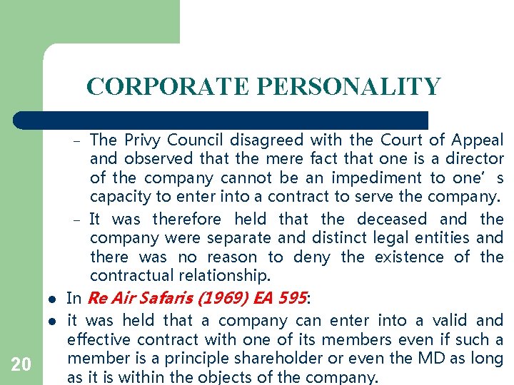 CORPORATE PERSONALITY The Privy Council disagreed with the Court of Appeal and observed that