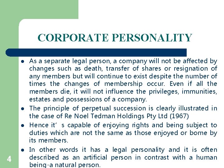 CORPORATE PERSONALITY l l 4 As a separate legal person, a company will not
