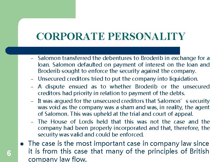 CORPORATE PERSONALITY – – – l 6 Salomon transferred the debentures to Broderib in