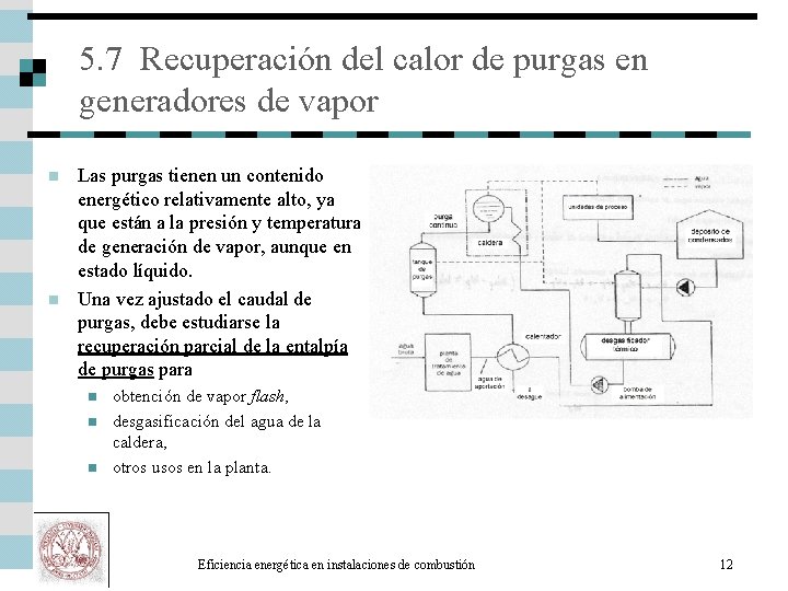 5. 7 Recuperación del calor de purgas en generadores de vapor n n Las