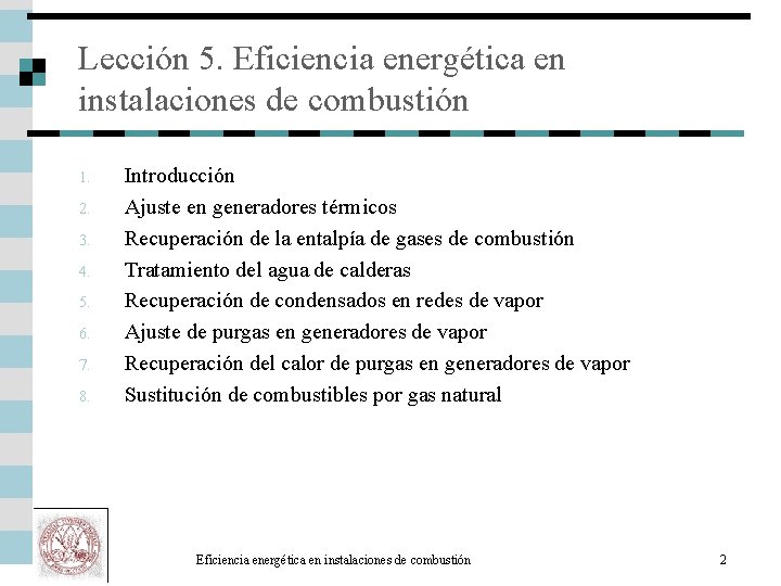 Lección 5. Eficiencia energética en instalaciones de combustión 1. 2. 3. 4. 5. 6.