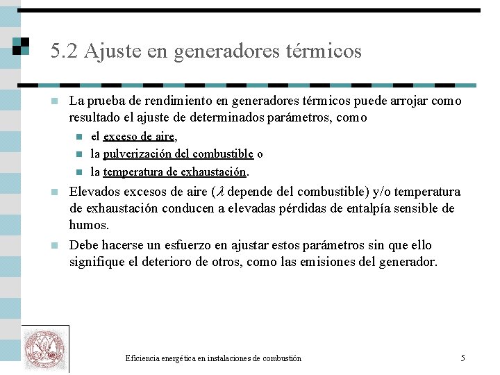 5. 2 Ajuste en generadores térmicos n La prueba de rendimiento en generadores térmicos