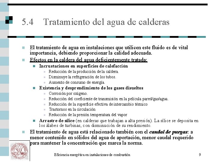 5. 4 n n Tratamiento del agua de calderas El tratamiento de agua en