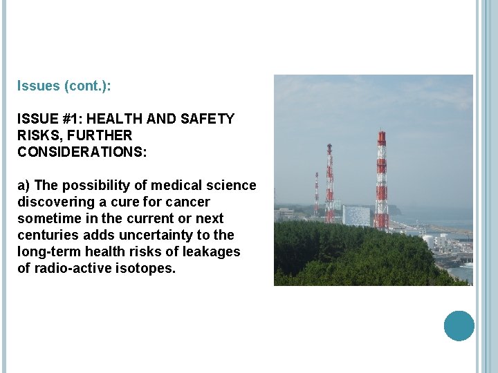 Issues (cont. ): a) The possibility of medical science discovering a cure for cancer