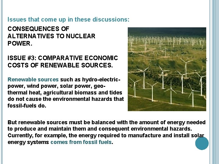 Issues that come up in these discussions: CONSEQUENCES OF ALTERNATIVES TO NUCLEAR POWER. 15