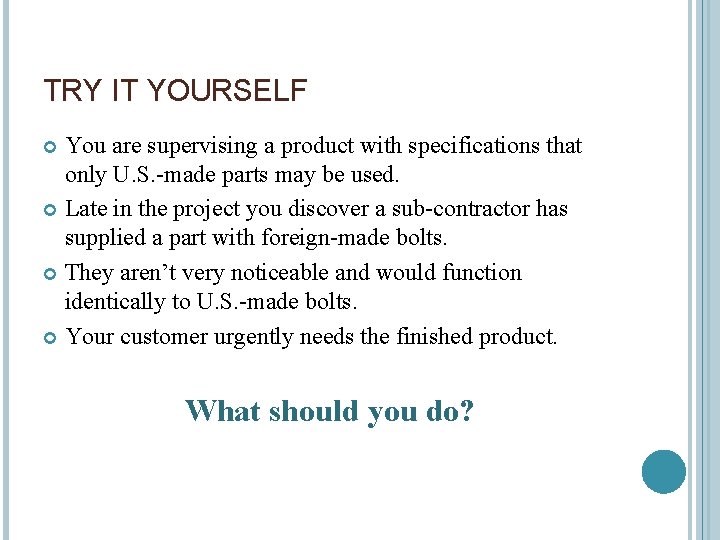 TRY IT YOURSELF You are supervising a product with specifications that only U. S.