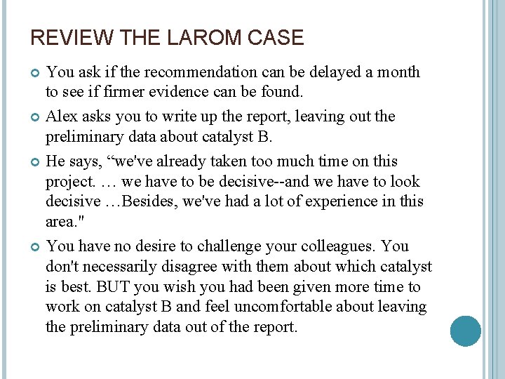 REVIEW THE LAROM CASE You ask if the recommendation can be delayed a month