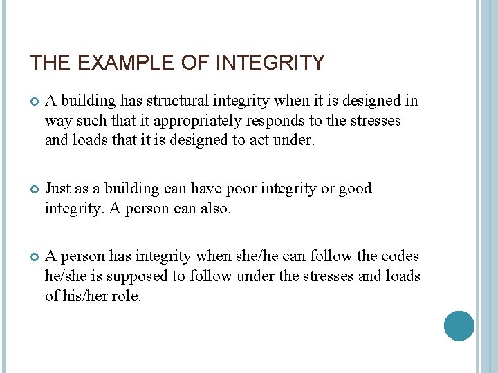 THE EXAMPLE OF INTEGRITY A building has structural integrity when it is designed in