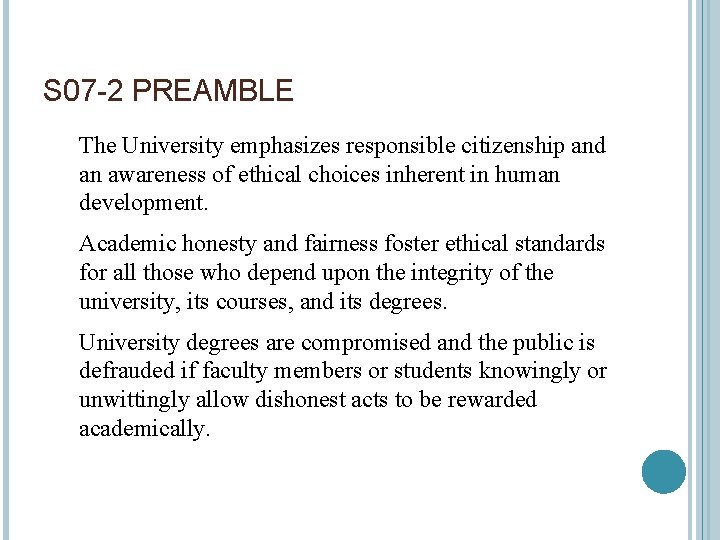 S 07 -2 PREAMBLE The University emphasizes responsible citizenship and an awareness of ethical