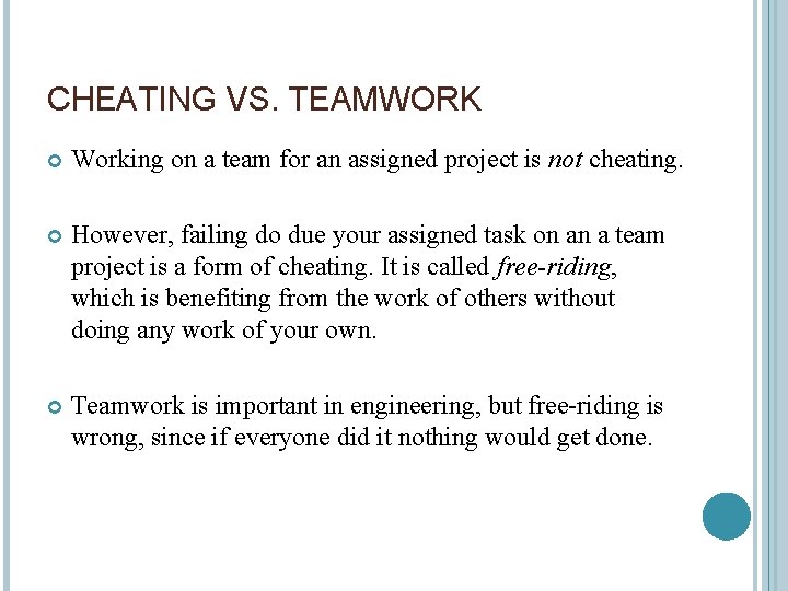 CHEATING VS. TEAMWORK Working on a team for an assigned project is not cheating.