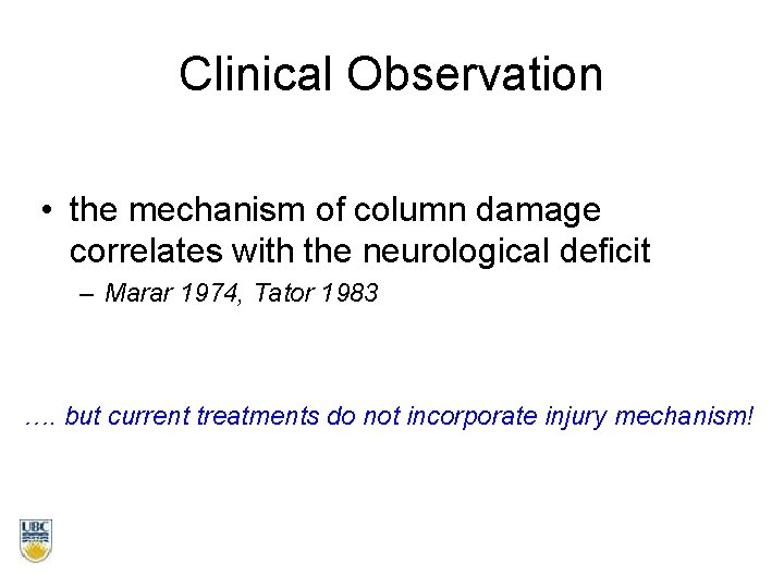 Clinical Observation • the mechanism of column damage correlates with the neurological deficit –