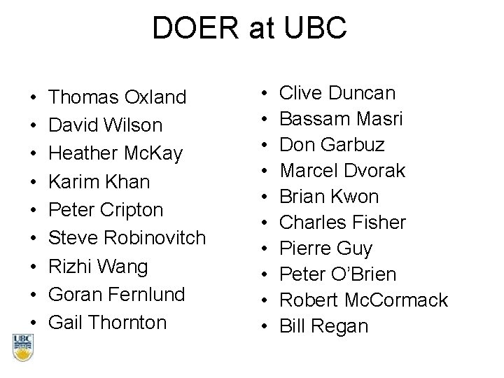 DOER at UBC • • • Thomas Oxland David Wilson Heather Mc. Kay Karim